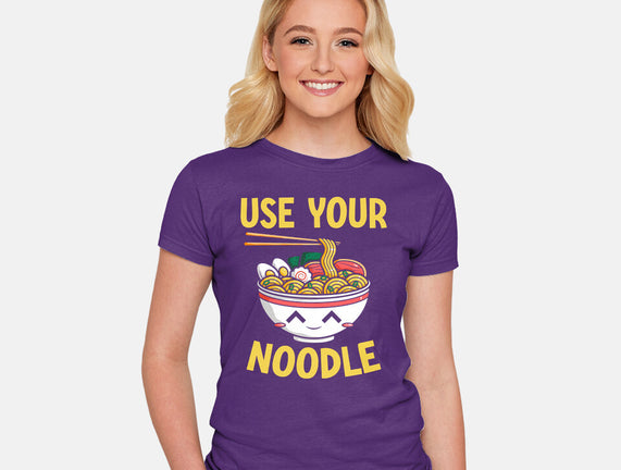 Always Use Your Noodle