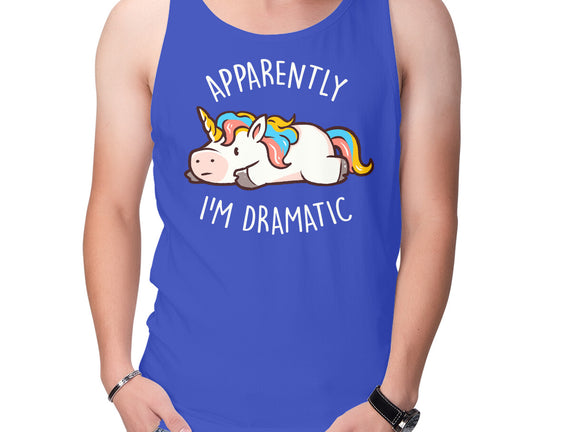 Apparently I'm Dramatic