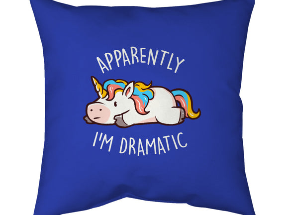 Apparently I'm Dramatic
