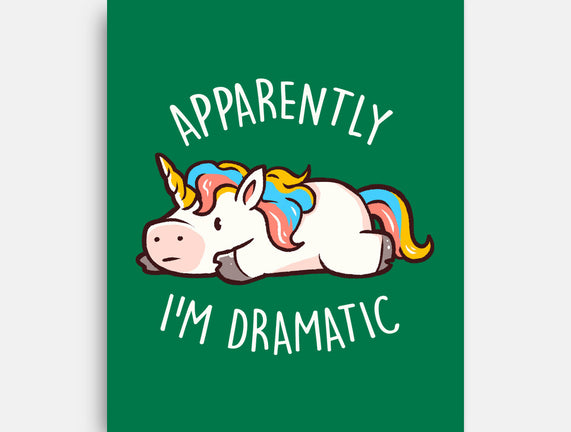 Apparently I'm Dramatic