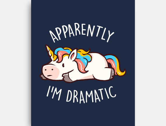 Apparently I'm Dramatic