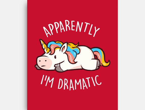 Apparently I'm Dramatic