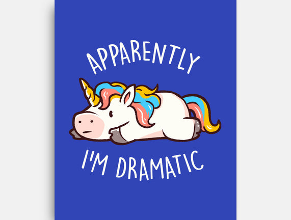 Apparently I'm Dramatic