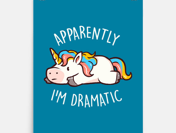 Apparently I'm Dramatic