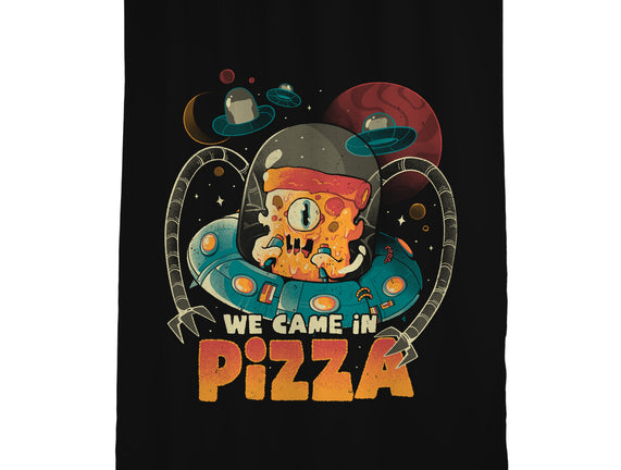 We Came In Pizza
