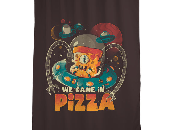We Came In Pizza