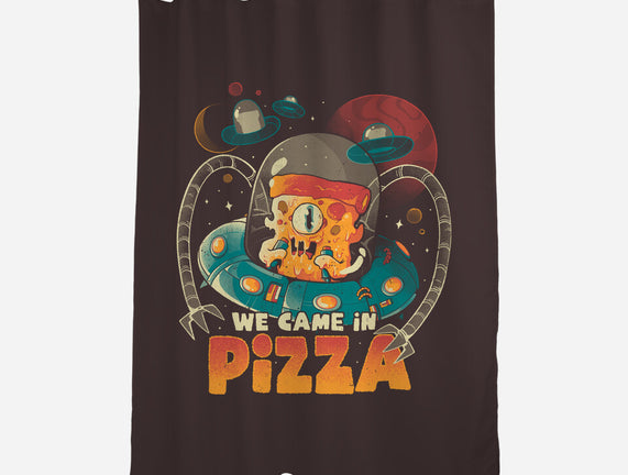 We Came In Pizza