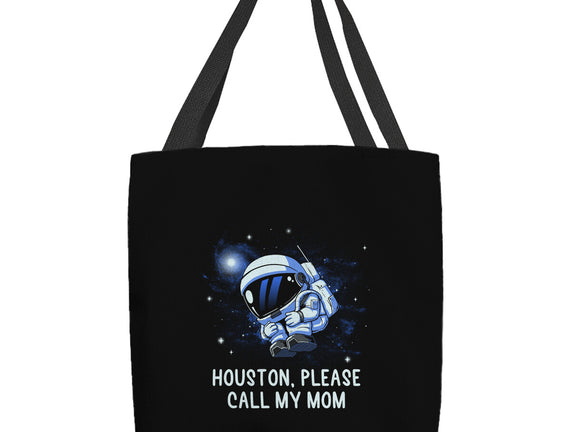 Houston Please Call My Mom