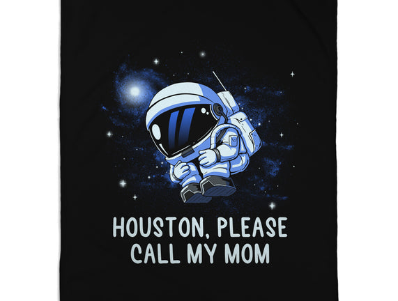 Houston Please Call My Mom
