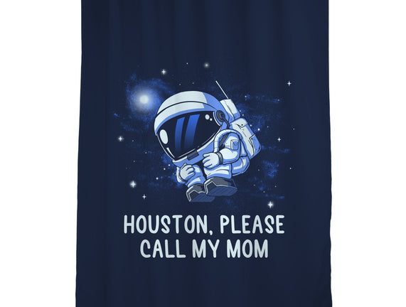Houston Please Call My Mom