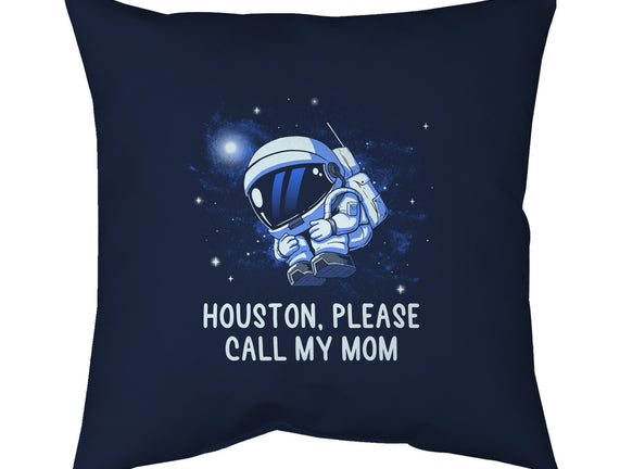 Houston Please Call My Mom