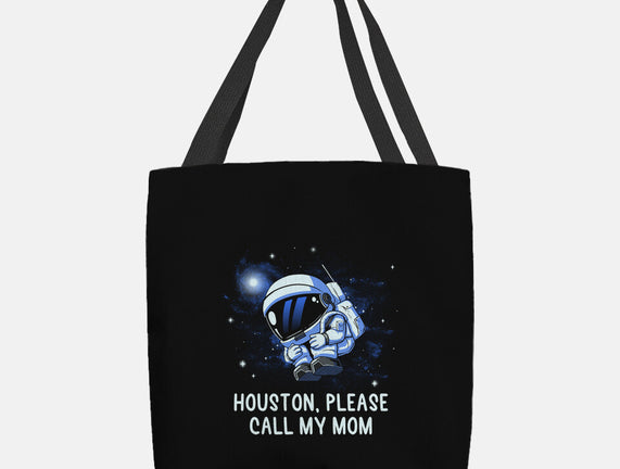 Houston Please Call My Mom