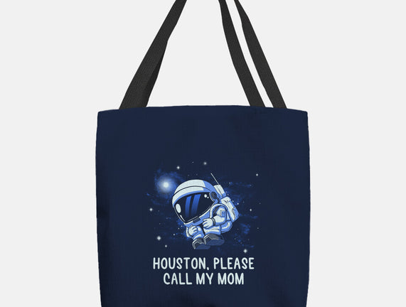 Houston Please Call My Mom