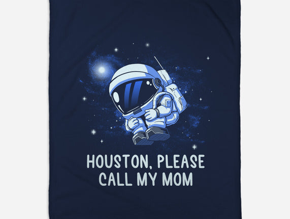 Houston Please Call My Mom