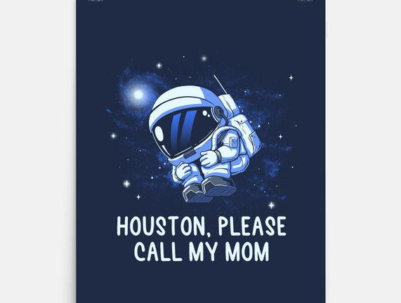 Houston Please Call My Mom