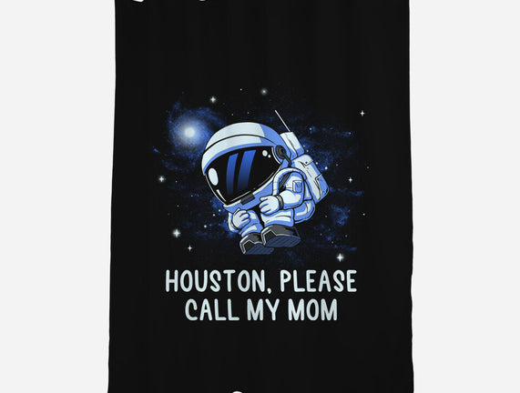 Houston Please Call My Mom