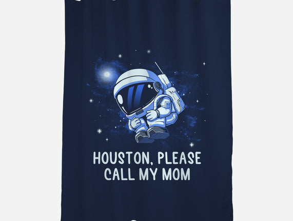 Houston Please Call My Mom
