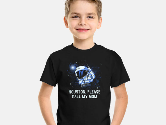 Houston Please Call My Mom