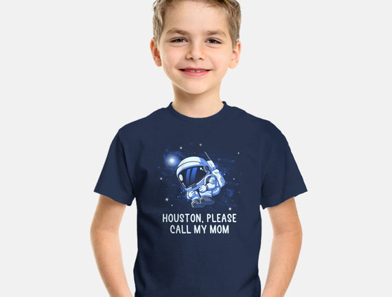 Houston Please Call My Mom