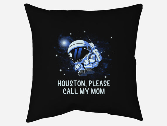 Houston Please Call My Mom