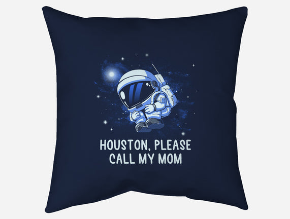 Houston Please Call My Mom