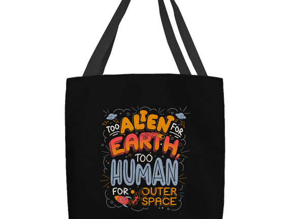 Too Alien For Earth