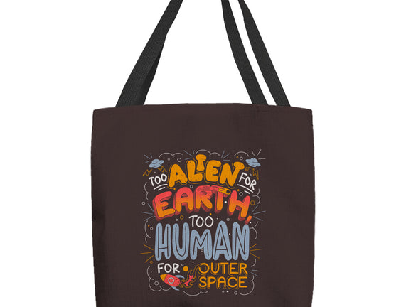 Too Alien For Earth