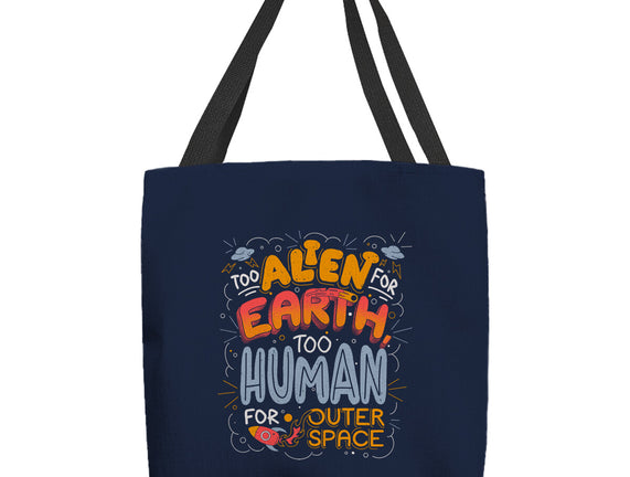 Too Alien For Earth