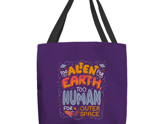 Too Alien For Earth