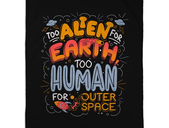 Too Alien For Earth