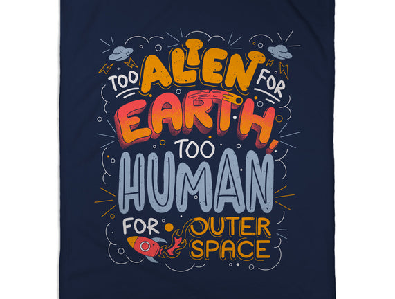 Too Alien For Earth