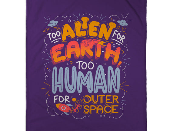 Too Alien For Earth