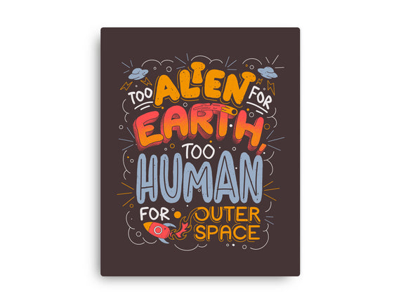 Too Alien For Earth