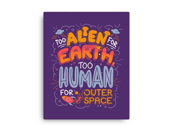 Too Alien For Earth