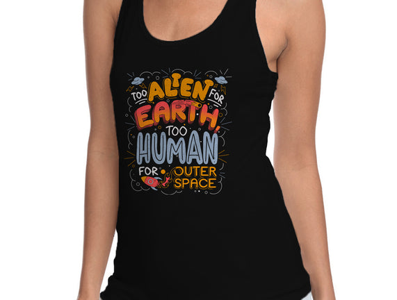 Too Alien For Earth
