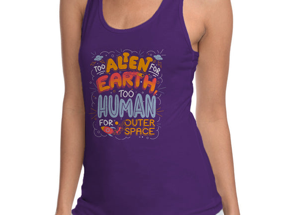 Too Alien For Earth