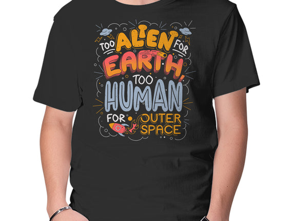 Too Alien For Earth