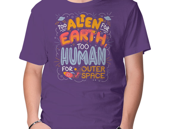 Too Alien For Earth