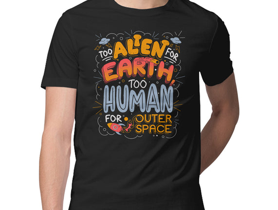 Too Alien For Earth