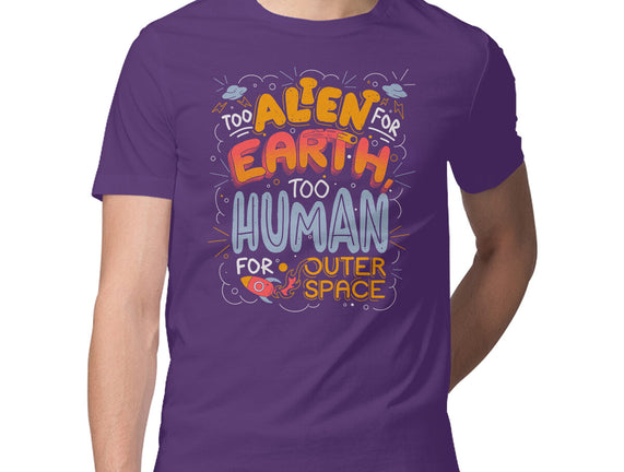 Too Alien For Earth