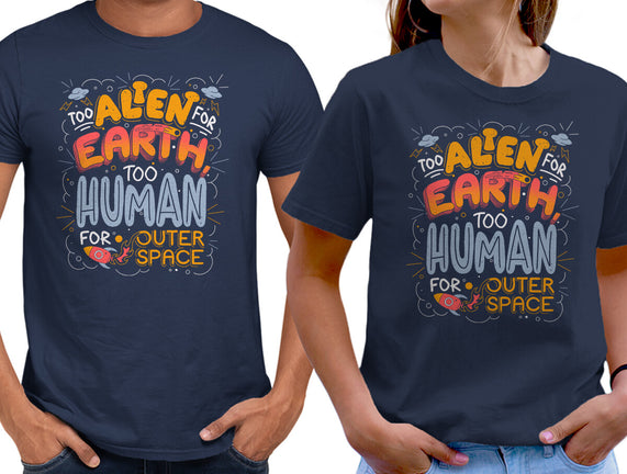 Too Alien For Earth