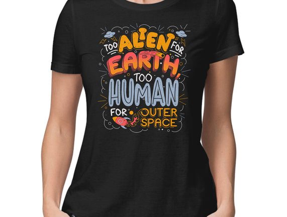 Too Alien For Earth