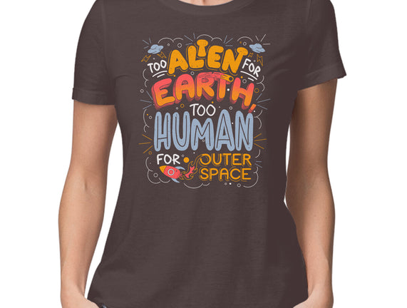 Too Alien For Earth