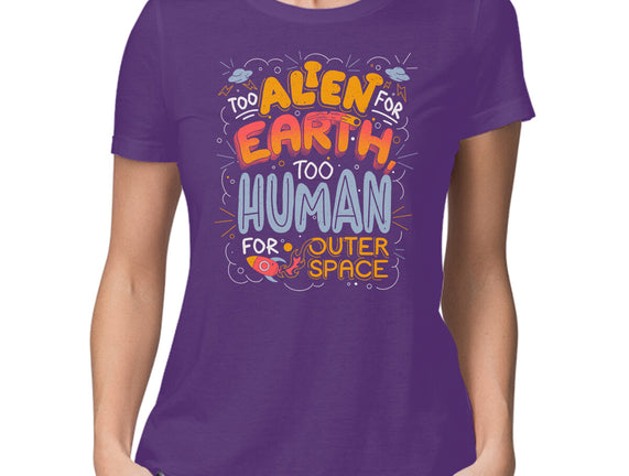 Too Alien For Earth