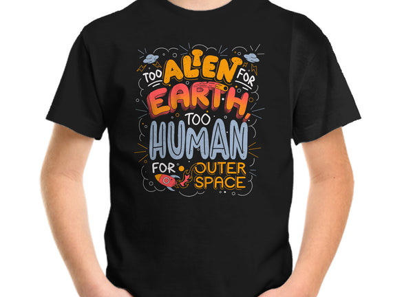 Too Alien For Earth