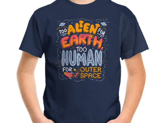 Too Alien For Earth