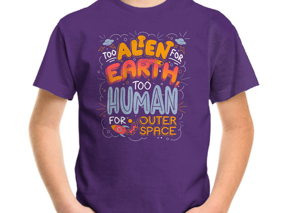 Too Alien For Earth