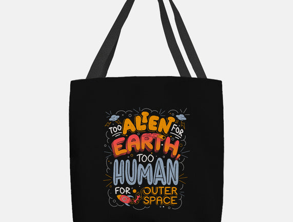 Too Alien For Earth