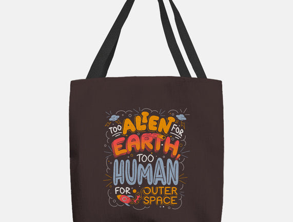 Too Alien For Earth