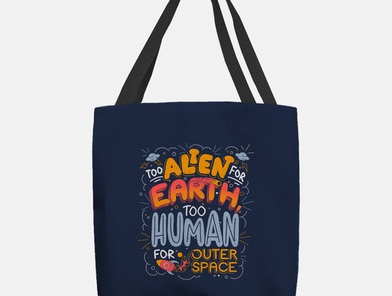 Too Alien For Earth